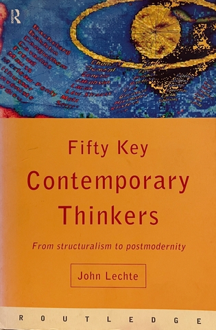 Fifty Key Contemporary Thinkers: from Structuralism to Postmodernity