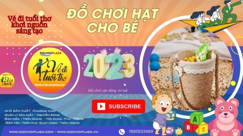 [Đồ chơi sáng tạo] Khám phá thế giới qua đồ chơi súc hạt tuyệt vời cho trẻ nhỏ