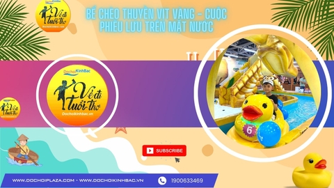 BỂ CHÈO THUYỀN VỊT VÀNG-CUỘC PHIÊU LƯU TRÊN MẶT NƯỚC