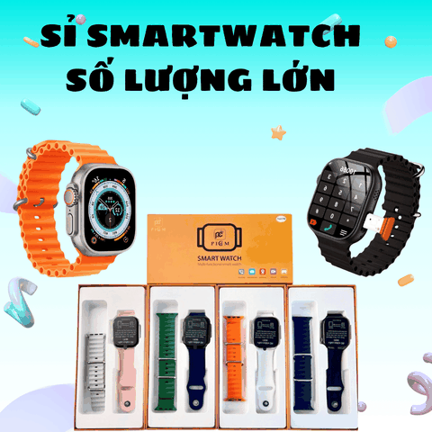 Sỉ Smartwatch Số Lượng Lớn
