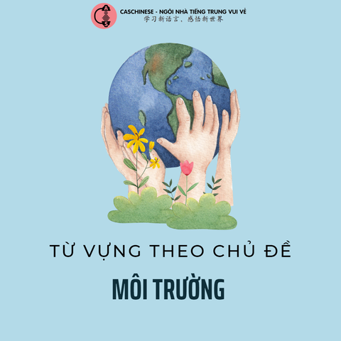 Từ vựng theo chủ đề: Môi trường
