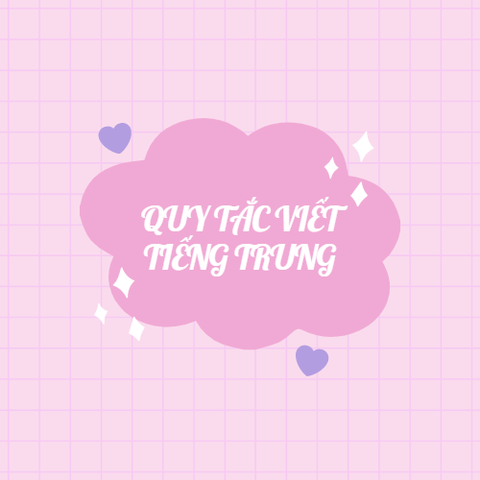 第二课 (Bài 2) QUY TẮC VIẾT TIẾNG TRUNG