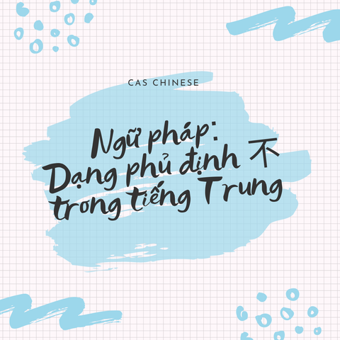 Ngữ pháp: Dạng phủ định 不 trong tiếng Trung