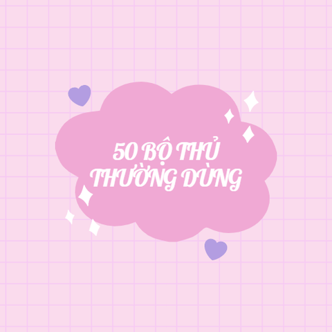 50 Bộ thủ thường dùng