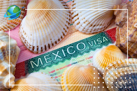Hướng dẫn thủ tục xin visa Mexico chi tiết từ A – Z