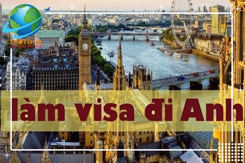 DỊCH VỤ LÀM VISA ANH CỦA TOPTOUR CÓ GÌ ĐẶC BIỆT?