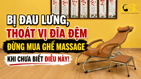 Bị Đau Lưng, Thoát Vị Đĩa Đệm Đừng Mua Ghế Massage Khi Chưa Biết Điều Này!