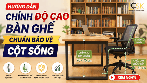Hướng dẫn chỉnh độ cao bàn ghế chuẩn bảo vệ cột sống