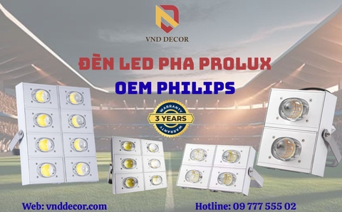Đèn LED Pha Prolux OEM Philips – Giải Pháp Chiếu Sáng Hiệu Suất Cao Cho Mọi Công Trình