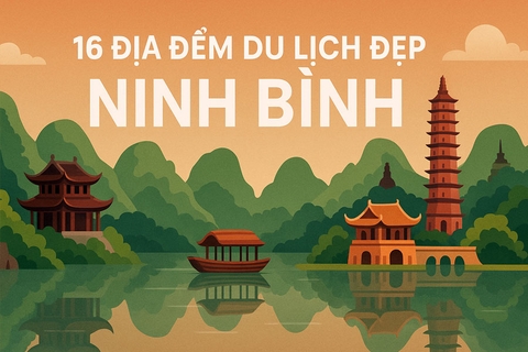 16 Địa Điểm Du Lịch Ninh Bình Đẹp Xứng Danh Tiên Cảnh