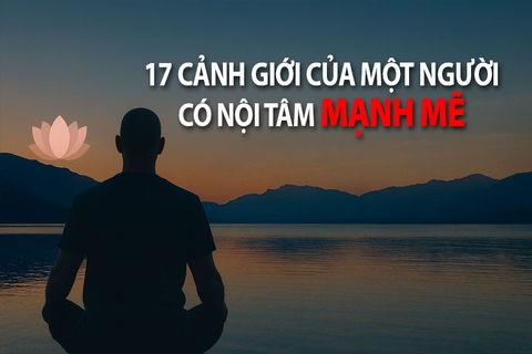 17 Cảnh Giới Của Một Người Có Nội Tâm Mạnh Mẽ