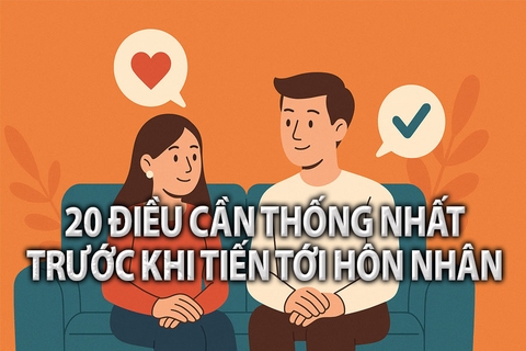 20 Điều Cần Thống Nhất Trước Khi Tiến Tới Hôn Nhân