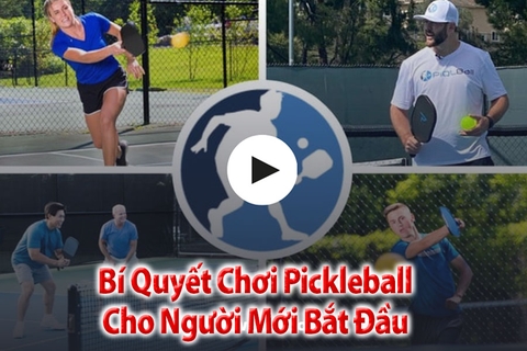 Bí Quyết Chơi Pickleball Cho Người Mới Bắt Đầu - mới nhất