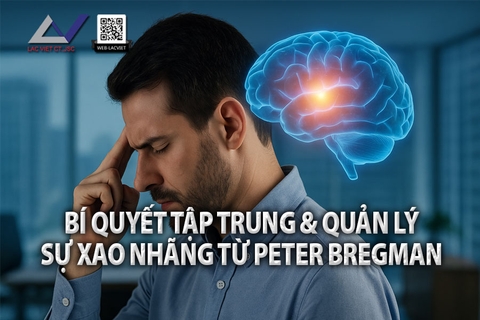 Bí Quyết Tập Trung Và Quản Lý Sự Xao Nhãng Từ Peter Bregman