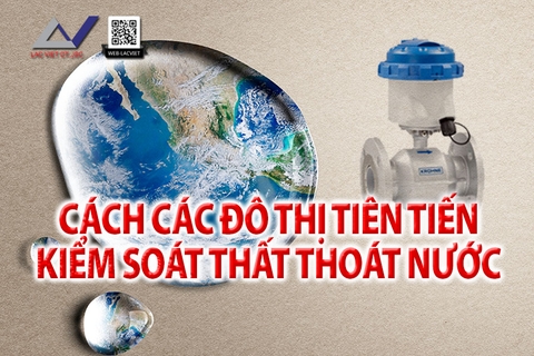 Cách các đô thị tiên tiến kiểm soát thất thoát nước