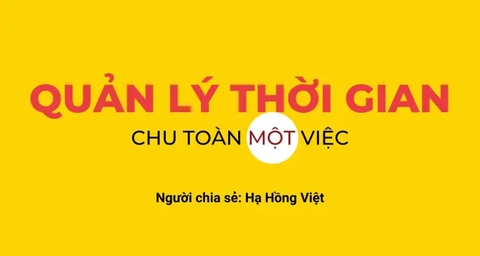 Chiến lược Quản lý thời gian - Chu toàn MỘT việc (Gitiho)