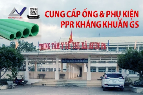 ứng dụng ống PPr GS trong Cho Trung Tâm Y Tế Thị Xã Ayun Pa