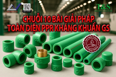 Giải Pháp Toàn Diện Với Ống PPr Kháng Khuẩn GS (GS PIPE)