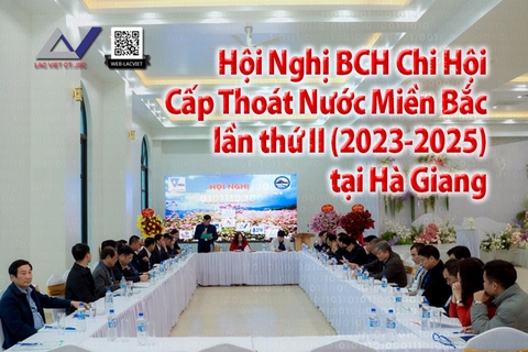 Hội nghị BCH Chi hội cấp thoát nước miền Bắc lần thứ II (Nhiệm kỳ 2023-2025) tại Hà Giang