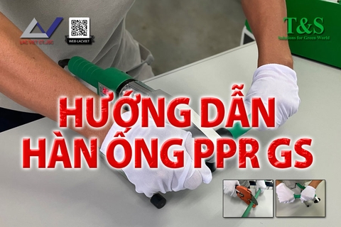 Hướng Dẫn Hàn Ống PPR GS (GS Pipe)