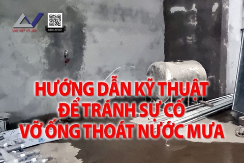 Hướng Dẫn Kỹ Thuật Để Tránh Sự Cố Vỡ Ống Thoát Nước Mưa