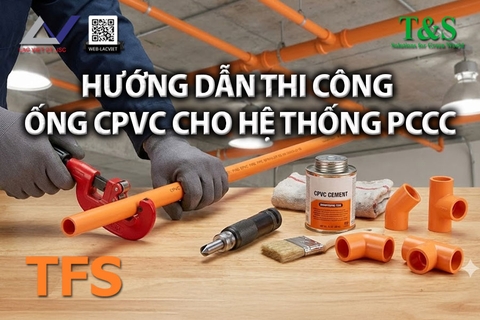 Hướng dẫn thi công ống CPVC cho hệ thống PCCC