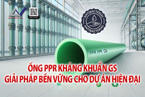 Ống PPr kháng khuẩn GS – Giải pháp bền vững cho dự án hiện đại