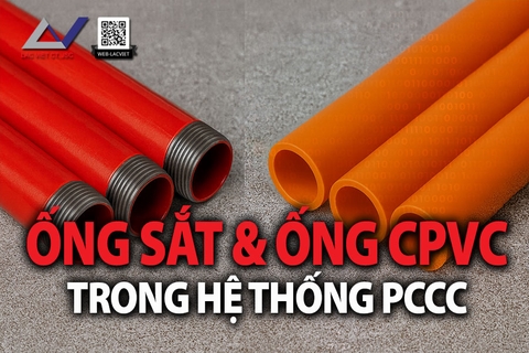 Ống sắt và ống CPVC trong hệ thống Phòng cháy chữa cháy