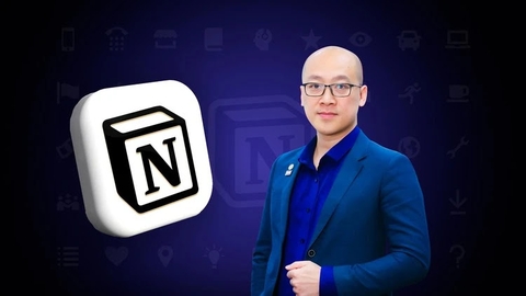 Thành thạo Notion - Quản lý Công việc & Cuộc sống Hiệu quả