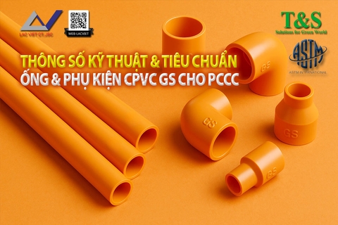 Thông số kỹ thuật & tiêu chuẩn quốc tế của ống và phụ kiện CPVC GS