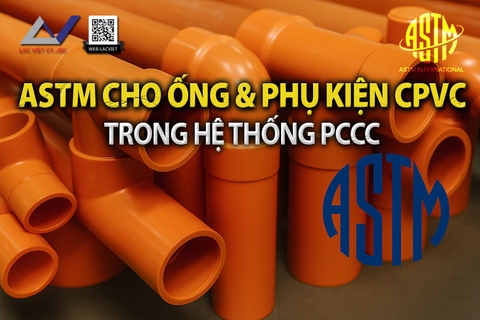 Tiêu Chuẩn ASTM Cho Ống Và Phụ Kiện CPVC Dùng Trong Hệ Thống PCCC