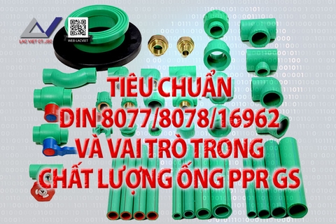 Tiêu chuẩn DIN 8077/8078/16962 và vai trò trong chất lượng ống PPr GS
