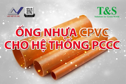 Ống Nhựa CPVC cho Hệ Thống Phòng Cháy Chữa Cháy