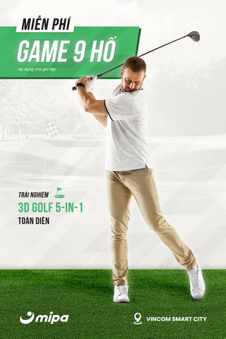 MIPA GOLF 3D với dịch vụ 5 trong 1 TẠI VINCOM SMART CITY
