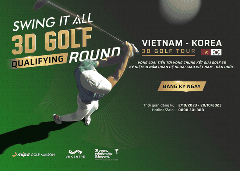 Vòng loại “SWING IT ALL tiến tới Giải Golf 3D kỷ niệm 31 năm ngoại giao Việt - Hàn