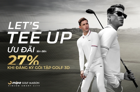 Ưu đãi duy nhất trong năm lên đến 27% OFF khi đăng ký gói tập tại Mipa Golf 3D