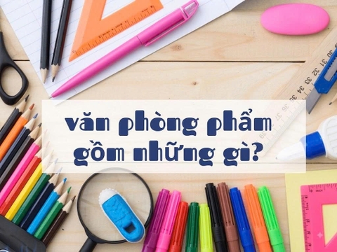 Văn Phòng Phẩm – Danh Sách Sản Phẩm Và Nguồn Hàng Văn Phòng Phẩm Giá Sỉ
