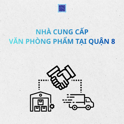 Nhà Cung Cấp VPP Tại Quận 8 Uy Tín – Giao Nhanh, Giá Sỉ Tận Xưởng