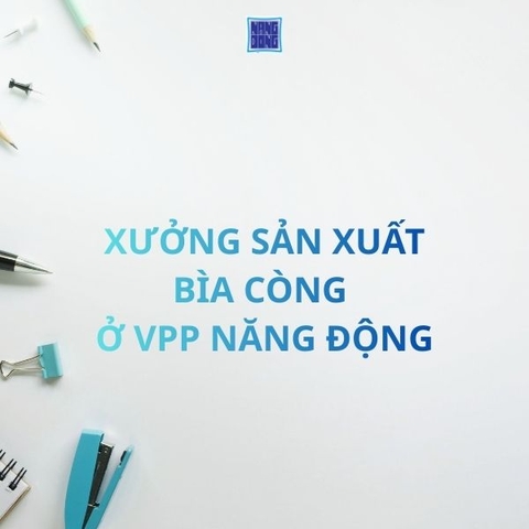 Xưởng sản xuất bìa còng tại Việt Nam – VPP Năng Động