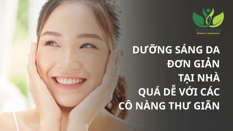 Cách Dưỡng Sáng Da Đơn Giản Tại Nhà Và Giải Pháp Trắng Da Hiệu Quả Từ Viên Uống L-Glutathione Của Puritan’s Pride