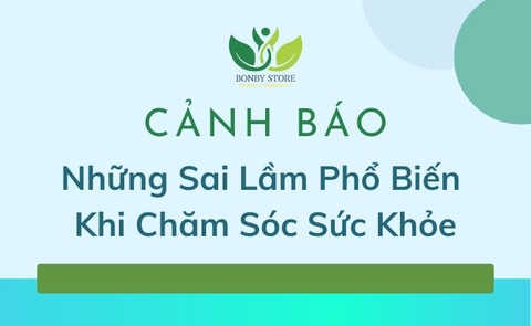 Cảnh Báo: Những Sai Lầm Phổ Biến Khi Chăm Sóc Sức Khỏe