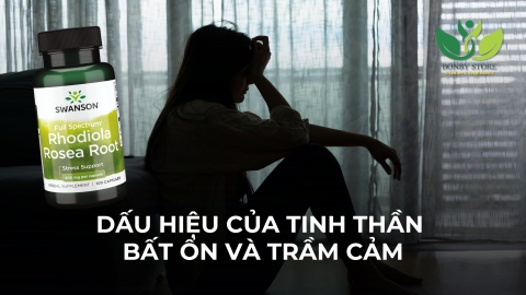 Dấu Hiệu Của Tinh Thần Bất Ổn Và Trầm Cảm – Giải Pháp Hỗ Trợ Tự Nhiên Từ Swanson Rhodiola Rosea Root