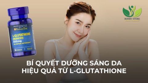 BÍ QUYẾT DƯỠNG SÁNG DA HIỆU QUẢ VỚI VIÊN UỐNG L-GLUTATHIONE CỦA PURITAN'S PRIDE