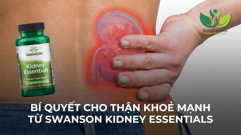 BÍ QUYẾT ĐỂ CÓ THẬN KHOẺ MẠNH - SWANSON KIDNEY ESSENTIALS