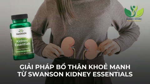 GIẢI PHÁP BỔ THẬN KHOẺ MẠNH LÀ ĐÂY - SWANSON KIDNEY ESSENTIALS