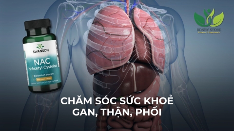 CHĂM SÓC SỨC KHOẺ GAN, THẬN, PHỔI TỪ SWANSON NAC