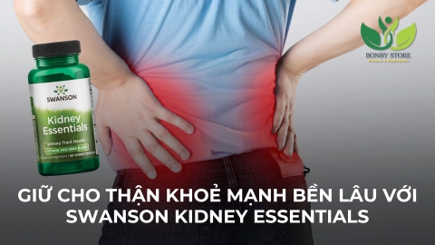 GIỮ CHO THẬN KHOẺ MẠNH BỀN LÂU VỚI SWANSON KIDNEY ESSENTIALS