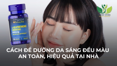 CÁCH ĐỂ DƯỠNG DA SÁNG ĐỀU MÀU AN TOÀN, HIỆU QUẢ TẠI NHÀ