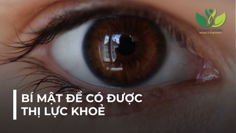 BÍ MẬT ĐỂ CÓ ĐƯỢC THỊ LỰC KHOẺ
