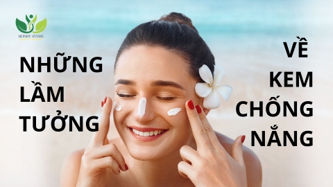 Những Lầm Tưởng Về Kem Chống Nắng Mà Bạn Cần Biết